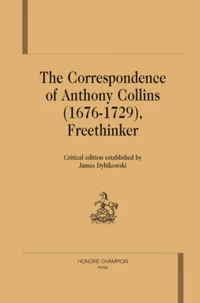 The correspondance of Anthony Collins (1676-1729), Freethinker