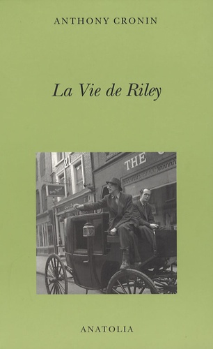 Anthony Cronin - La Vie de Riley.