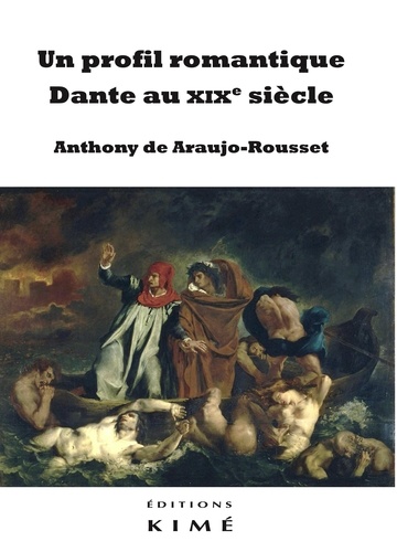 Anthony de Araujo-Rousset - Un profil romantique - Dante au XIXe siècle.