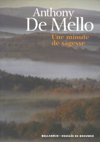 Anthony De Mello - Une Minute De Sagesse.