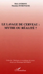 Le lavage de cerveau : mythe ou réalité ?