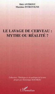 Le lavage de cerveau : mythe ou réalité ?