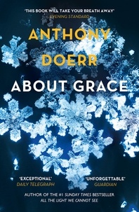 Anthony Doerr - About Grace.