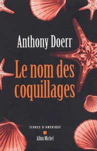Anthony Doerr - Le Nom Des Coquillages.