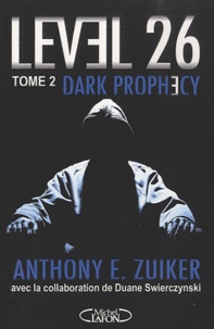Anthony E. Zuiker et Duane Swierczynski - Level 26 Tome 2 : Dark prophecy.
