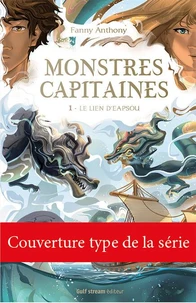Monstres Capitaines - Tome 2 La Lance d'Eapsou