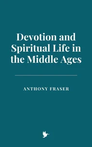 Devotion and Spiritual Life in the Middle Ages