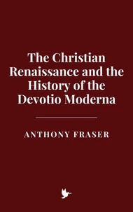 The Christian Renaissance and the History of the Devotio Moderna