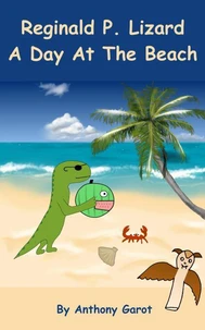 Reginald P. Lizard - A Day At The Beach