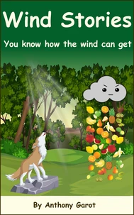 Wind Stories - You know how the wind can get