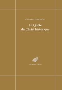 Anthony Giambrone - La Quête du Christ historique.