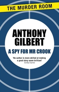 Anthony Gilbert - A Spy for Mr Crook.