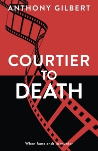 Anthony Gilbert - Courtier to Death.