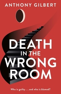Anthony Gilbert - Death in the Wrong Room.