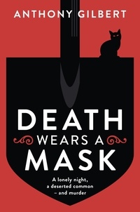 Anthony Gilbert - Death Wears a Mask.