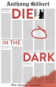 Anthony Gilbert - Die in the Dark.