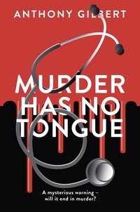 Anthony Gilbert - Murder Has No Tongue.