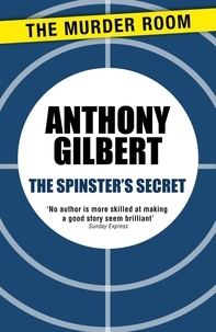 Anthony Gilbert - The Spinster's Secret.