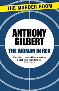 Anthony Gilbert - The Woman in Red - classic crime fiction by Lucy Malleson, writing as Anthony Gilbert.
