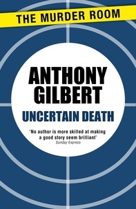 Anthony Gilbert - Uncertain Death.