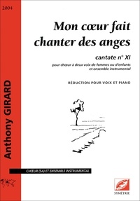 Anthony Giraud - Mon cœur fait chanter des anges (réduction pour voix et piano) - cantate n° XI.