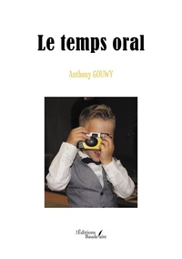 Anthony Gouwy - Le temps oral.