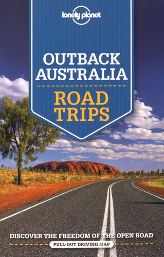 Anthony Ham et Carolyn Bain - Outback Australia - Road Trips.