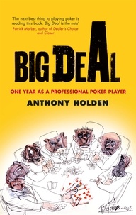 Anthony Holden - Big Deal - One Year as a Professional Poker Player.