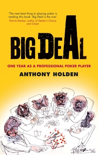 Big Deal. One Year as a Professional Poker Player