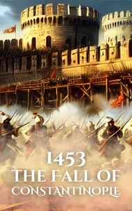  Anthony Holland - 1453: The Fall of Constantinople - Epic Battles of History.