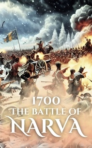  Anthony Holland - 1700: The Battle of Narva - Epic Battles of History.