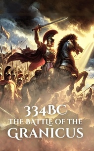  Anthony Holland - 334BC: The Battle of the Granicus - Epic Battles of History.