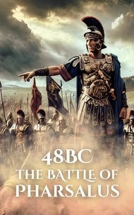  Anthony Holland - 48BC: The Battle of Pharsalus - Epic Battles of History.