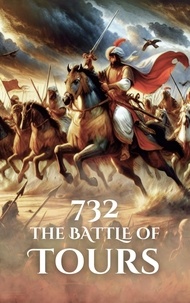  Anthony Holland - 732: The Battle of Tours - Epic Battles of History.