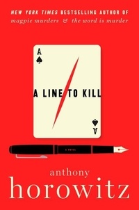 Anthony Horowitz - A Line to Kill - A Novel.