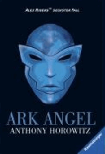 Anthony Horowitz - Alex Rider 06. Ark Angel - Alex Riders sechster Fall.