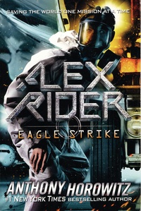 Anthony Horowitz - Alex Rider  : Eagle Strike.