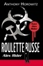 Anthony Horowitz - Alex Rider  : Roulette Russe.