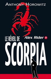 Anthony Horowitz - Alex Rider Tome 9 : Le réveil de Scorpia.
