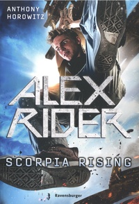 Anthony Horowitz - Alex Rider Tome 9 : Scorpia Rising.