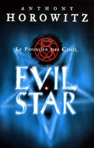 Anthony Horowitz - Le Pouvoir des Cinq Tome 2 : Evil Star.