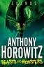 Anthony Horowitz - Legends ! Tome 1 : Beasts and Monsters.