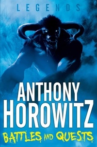 Anthony Horowitz - Legends ! Tome 2 : Battles and Quests.