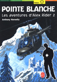 Anthony Horowitz - Les aventures d'Alex Rider Tome 2 : Pointe Blanche.