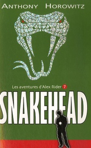 Anthony Horowitz - Les aventures d'Alex Rider Tome 7 : Snakehead.