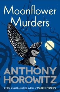 Anthony Horowitz - Moonflower Murders - The bestselling sequel to major hit BBC series Magpie Murders.