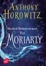 Anthony Horowitz - Moriarty - Suivi de Les Trois Reines.