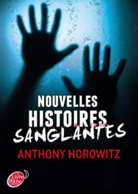 Anthony Horowitz - Nouvelles histoires sanglantes.