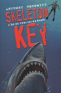 Anthony Horowitz - Skeleton Key. L'Ile De Tous Les Dangers.