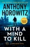 Anthony Horowitz - With a Mind to Kill - the action-packed Richard and Judy Book Club Pick.